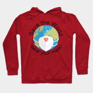 Save The World, Wear Your Mask Gift Idea Hoodie